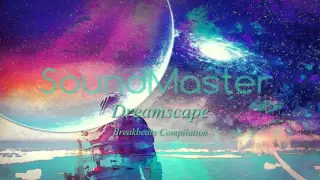 Dreamscape - Breakbeats Compilation 2014 - 2016