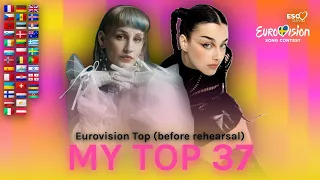 MY TOP 37 (before rehearsals)  • Eurovision Song Contest 2024