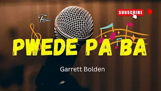 Pwede Pa Ba - Garrett Bolden || Lyrics.