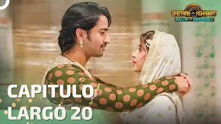 Dastaan-E-Mohabbat Capitulo Largo 20 | Novela India | Doblaje Español