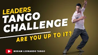 TANGO CHALLENGE FOR LEADERS...  Boleos, Enrosques and more!