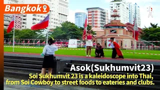 Soi Sukhumvit 23 is a kaleidoscope into Thai, from Soi Cowboy to street foods to eateries and clubs.