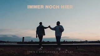 JORIS x Gentleman x Jugglerz - Immer noch hier (Offizielles Video)