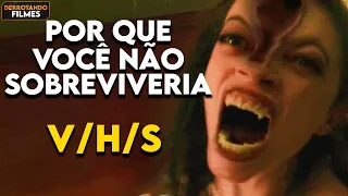 Por que Você NÃO SOBREVIVERIA as FITAS MACABRAS de "V/H/S"