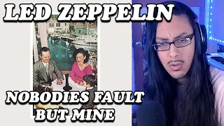 Led Zeppelin | Nobodies Fault But Mine | Reaction | First Listen