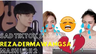 First time REAKSI Reza Dermawangsa doing a “Sad Tik tok Songs Mash up 2” || this is very sad 😔😔😔