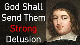 Puritan Thomas Manton Sermon - God Shall Send Them Strong Delusion