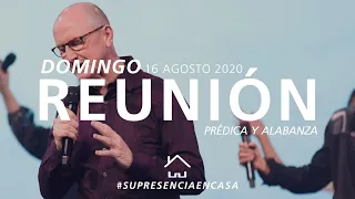 🔴🌎 Reunión Domingo (Prédica y Alabanza) - 16 Agosto 2020 | El Lugar de Su Presencia