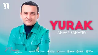 Anvar Sanayev - Yurak (music version)