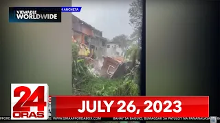 24 Oras Express: July 26, 2023 [HD]