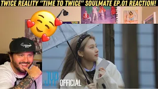 TWICE REALITY "TIME TO TWICE" Soulmate EP.01 Reaction!