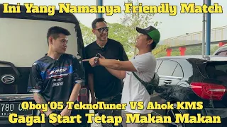 Ini Yang Namanya Friendly Match Oboy'05 Feat TeknoTuner V Ahok KMS | Gagal Start Tetap Makan Makan