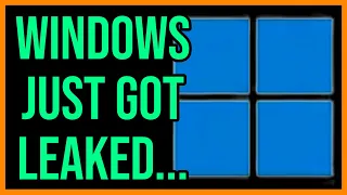 Windows 11 Just Got Leaked...