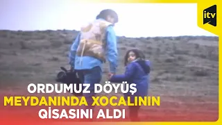 Ordumuz döyüş meydanında Xocalının qisasını aldı