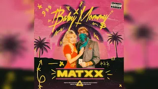 MATXX - BABY MOMMY (Премьера трека, 2019)