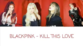 BLACKPINK - KILL THIS LOVE (LYRIC VIDEO ROM/ENG)