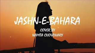 Jashn-e-Bahara - Cover | Namita Choudhary | Jodhaa Akbar | Lyrical video | v4s lyrics