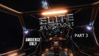 Elite Dangerous Gaming Ambience - Part 3