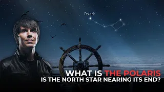 What is the Polaris: Is the North Star Nearing Its End?