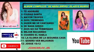 De Nada Sirvio | ALBUM COMPLETO | Gladys Muñoz