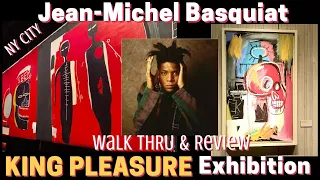 Jean Michel Basquiat | King Pleasure exhibition walk thru & Review