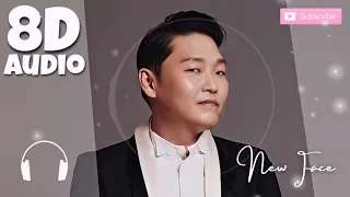 PSY - 'New Face' | 8D Audio - Use Headphones 🎧