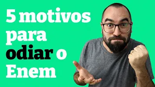 5 motivos para ODIAR o ENEM - Prof. Gui