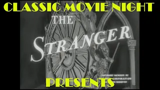 Classic Movie Night | The Stranger! 1946 | Classic Thriller Noir Movie Fun