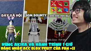 HÙNG AKIRA DÀNH 1 GIỜ ĐĂNG NHẬP TẤT CẢ ACC BLOX FRUIT CỦA FAN TỪ ĐÁY XÃ HỘI ĐẾN 1 TỈ BELI 30M BOUNTY