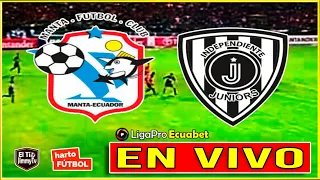 🔴Manta 1-0 Independiente Juniors 🚨 LIGAPRO ECUADOR  | Serie B |  EN VIVO