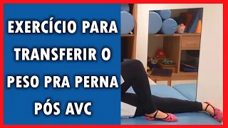 EXERCÍCIO PARA ANDAR MELHOR TRANSFERINDO O PESO PARA A PERNA ACOMETIDA PELO AVC - Ludmila Toni