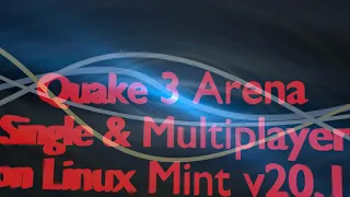 Quake 3 & Team Arena w/ ioquake3 Singleplayer & Multiplayer on Linux Mint 20.1!