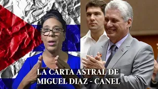 La Carta Astral de Miguel Diaz- Canel