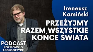 Sekty i "końce świata" - odwieczna fascynacja. Ireneusz Kamiński [Rozmowy o apologetyce #63]