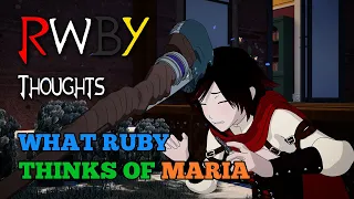 What Ruby REALLY Thinks of Maria [FT. TypicalMari](RWBY Thoughts)
