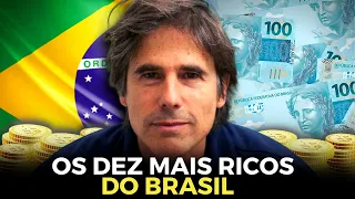 OS 10 MAIS RICOS DO BRASIL - SEGUNDO A REVISTA FORBES