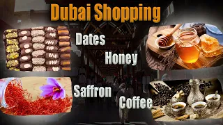 Dubai Shopping | Dates | Honey | Kesar | Coffee | Baklava | Bur | Deira Old Spice Souk Market