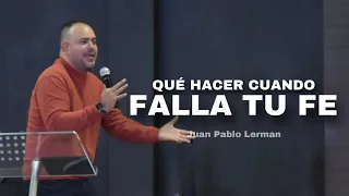QUÉ HACER CUANDO FALLA TU FE | Juan Pablo Lerman @IglesiaRemaSogamoso