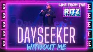 Dayseeker - Without Me (Live from The RITZ Raleigh) 4/9/23
