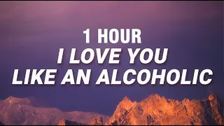 [1 HOUR] The Taxpayers - I Love You Like An Alcoholic (One Last Kiss) (Lyrics)