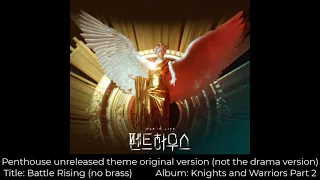 Penthouse Unreleased Theme Original Version | Title: Battle Rising No Brass (NOT the drama ver.)