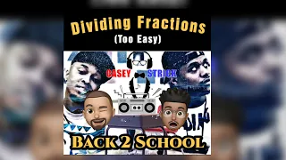 Dividing Fractions Song (Too Easy)