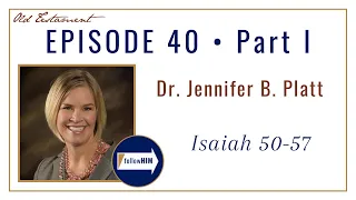 Isaiah 50-57 Part 1 • Dr. Jennifer Platt • Sept. 26 - Oct. 2 • Come Follow Me