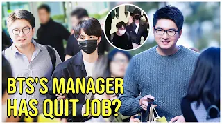 Why Did BTS's Manager QUIT His Job? What Happened To Him??