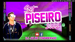 Set - Piseiro Especial 2022_____Dj Julho Considerado