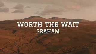 GRAHAM - worth the wait (Official Lyric Video)
