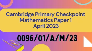 Cambridge Primary Checkpoint Mathematics Paper 1 April /May 2023(Complete Solution)