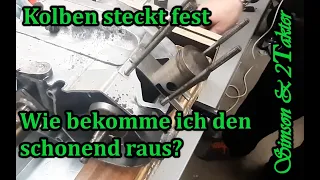 Kolben ist fest. Wie kann ich den lösen . Kleines Werkzeug mit großem Erfolg.