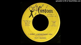 Matt Friemon - I Don't Understand You - Custom Records (TX)