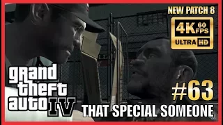 GRAND THEFT AUTO IV 4K 60fps Walkthrough Part 63 "That Special Someone" - New Patch 8 NO COMMENTARY